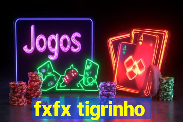 fxfx tigrinho